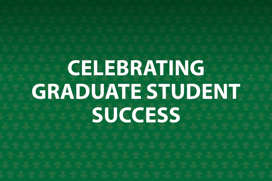 Green patterned background with repeating wheat sheaf motif and large white text reading “Celebrating Graduate Student Success.