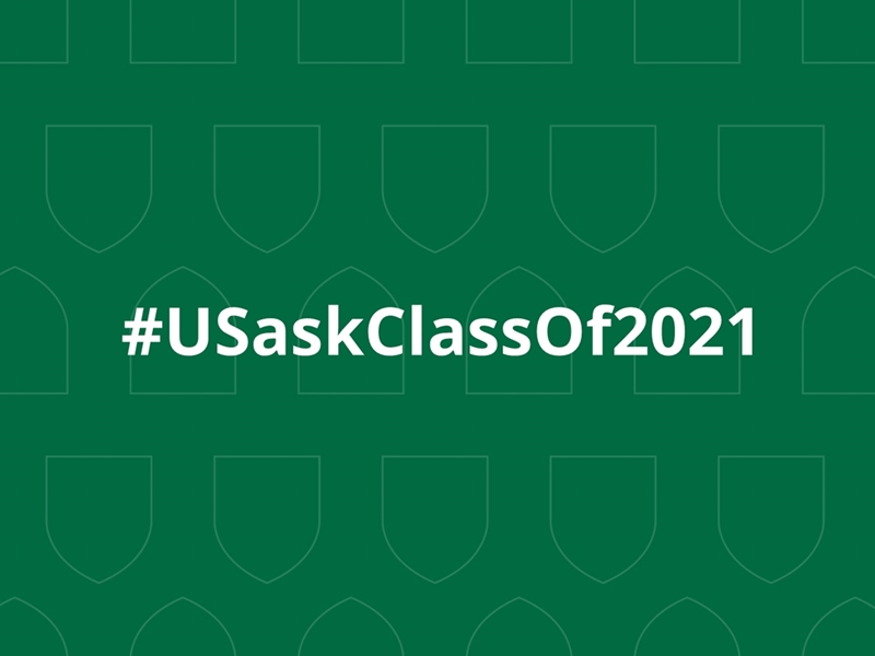 Green graphic with text saying #USaskClassOf2021