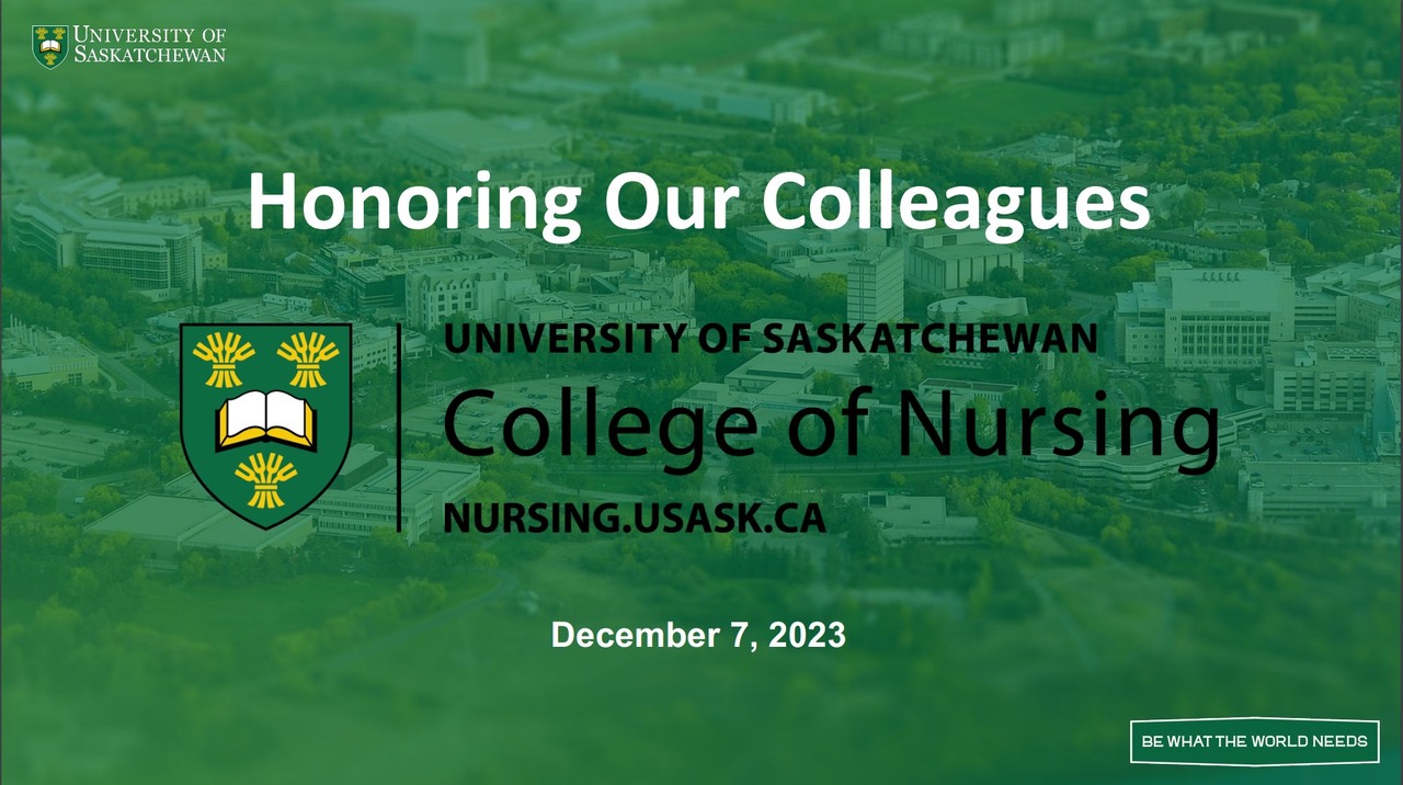 birds-eye photo of USask Saskatoon campus with a green overlay on the photo. Written over this photo says Honoring Our Colleagues with the USask College of Nursing logo