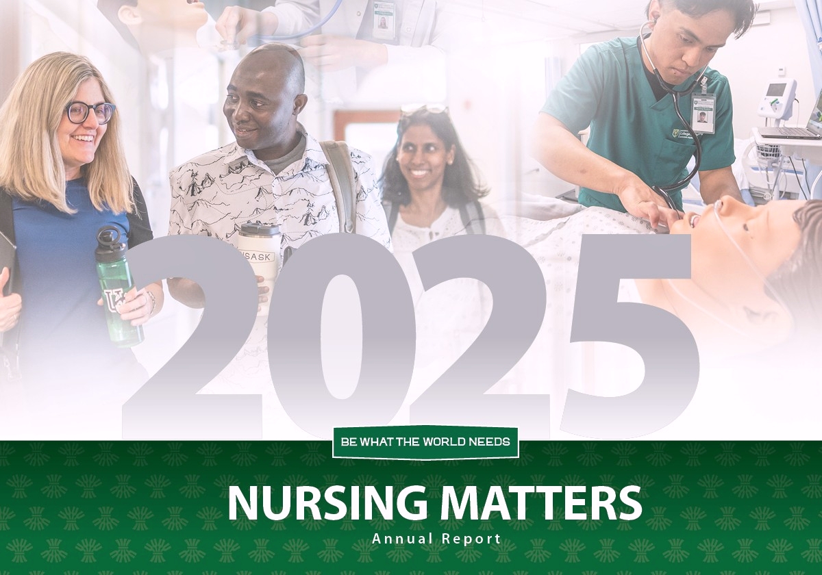 Cover of University of Saskatchewan College of Nursing 2025 Annual Report. Includes the title Nursing Matters and a variety of students studying and doing nursing tasks.  